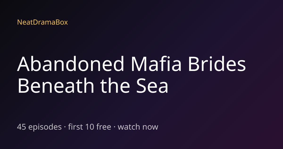 Abandoned Mafia Brides Beneath the Sea — Watch Full Episodes Free ...