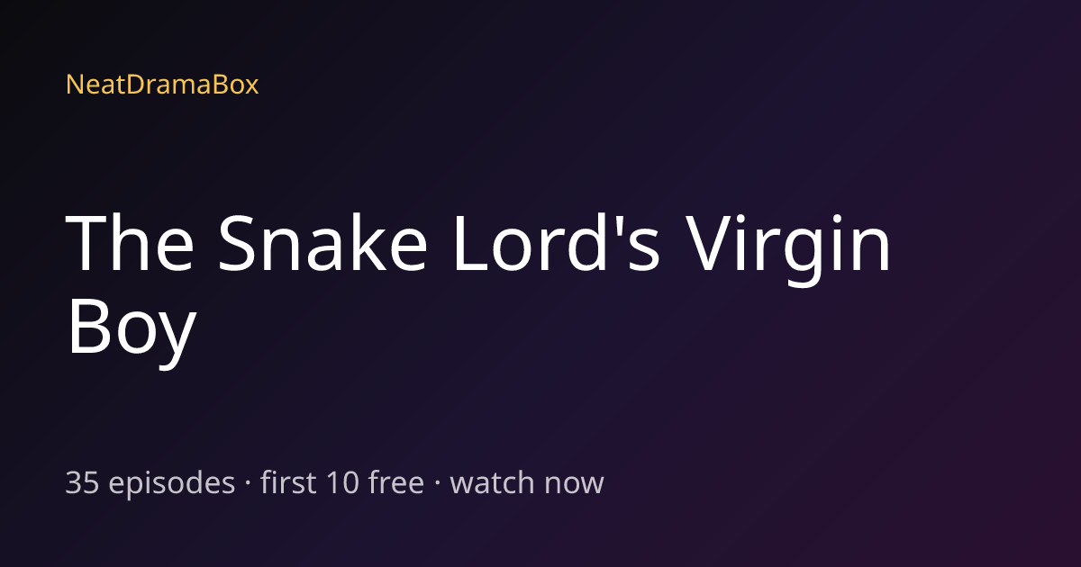 The Snake Lord's Virgin Boy — Watch Full Episodes Free Online ...