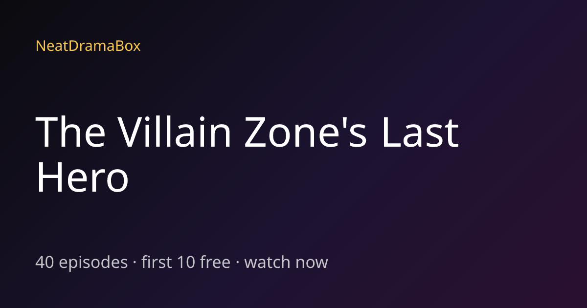 The Villain Zone's Last Hero — Watch Full Episodes Free Online ...