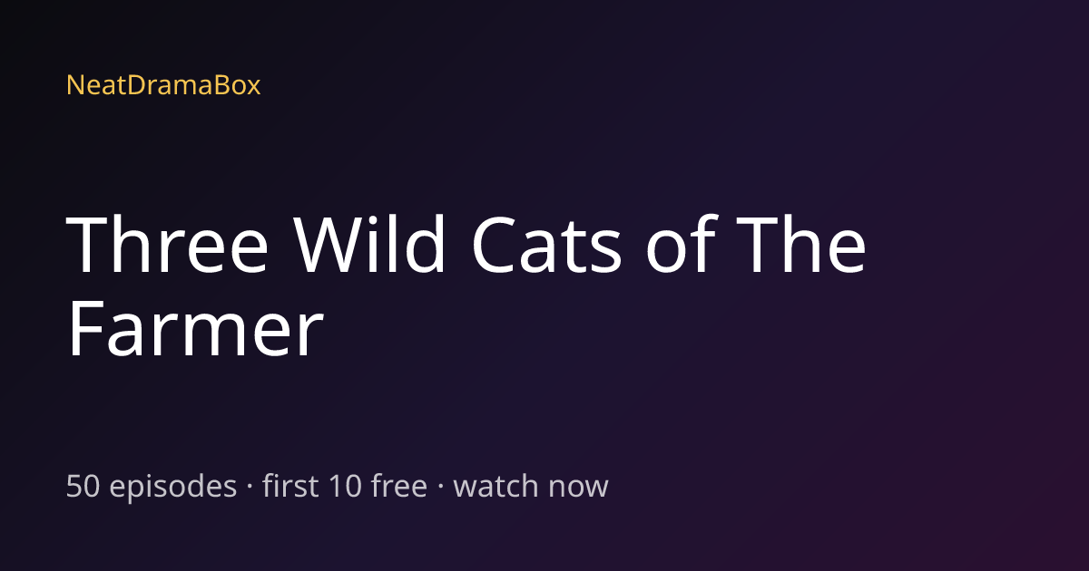 Three Wild Cats of The Farmer — Watch Full Episodes Free Online ...